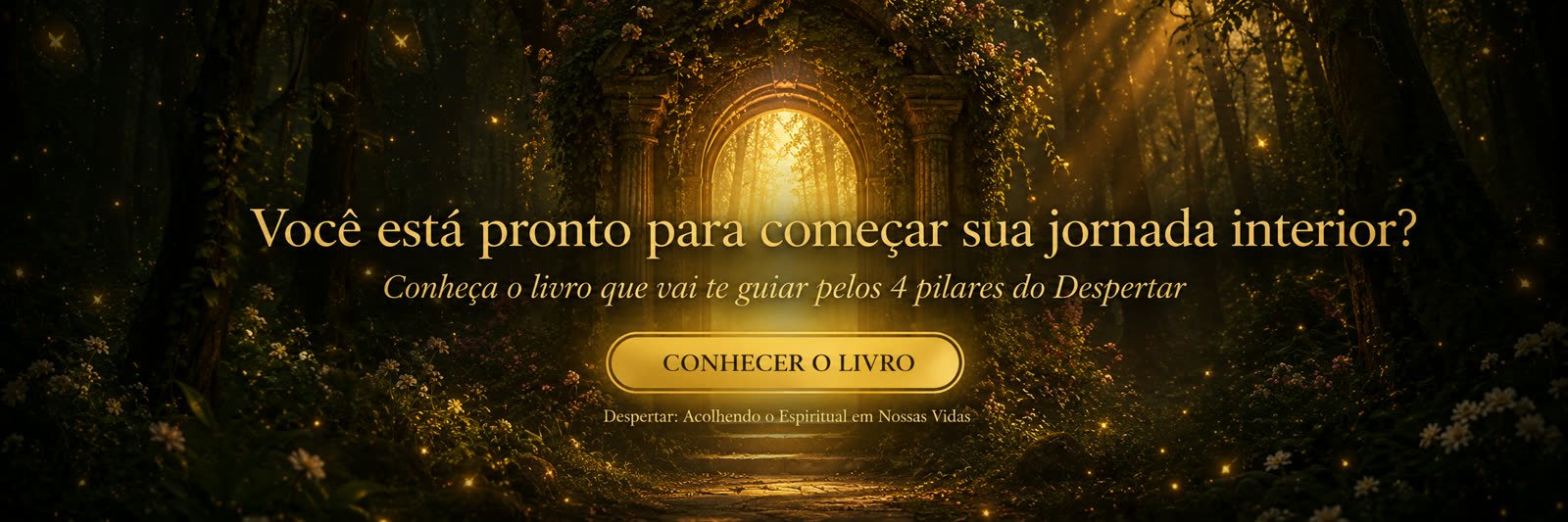 Você está pronto para começar sua jornada interior? Conhecer o livro Despertar: Acolhendo o Espiritual em Nossas Vidas