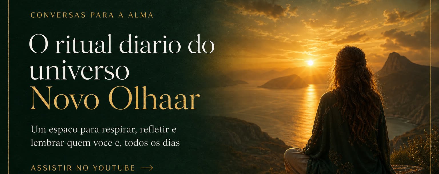 Conversas para a Alma — o ritual diário do universo Novo Olhaar