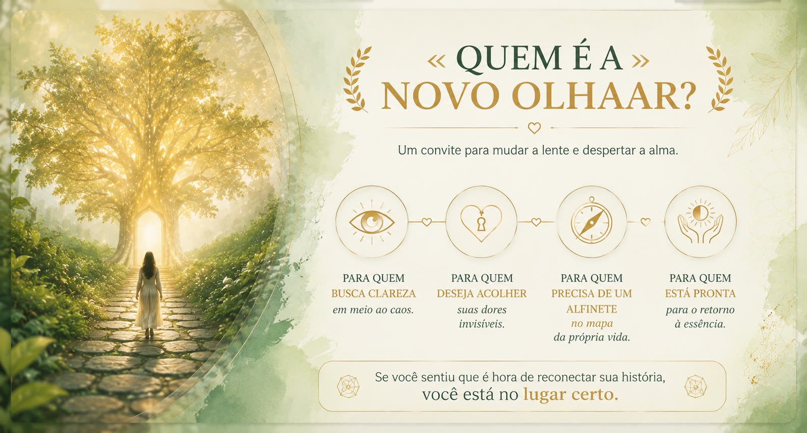 Quem é a Novo Olhaar? Para quem busca clareza, deseja acolher, precisa de um alfinete no mapa e está pronta para o retorno.